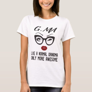 T-shirt g-ma comme une grand-mère normale seulement plus