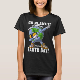 T-shirt G O Pl Anet I T's Your E Arth Day Dabbing For Kid
