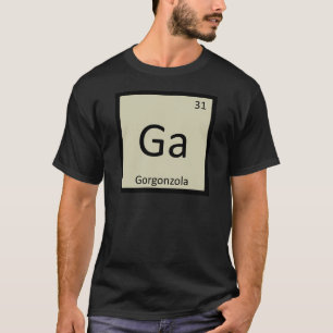 T-shirt Ga - Chimie du fromage Gorgonzola Tableau périodiq