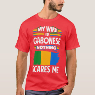 T-shirt Gabonais Gabon Gabonais Drapeau Ma Femme Est Gabon