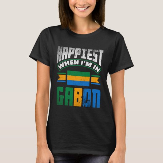 T-shirt Gabonese Gabon Gabonese Flag Happiest When Im In G (Devant)