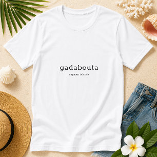 T-shirt Gadabouta dialecte caïmanais humoristique