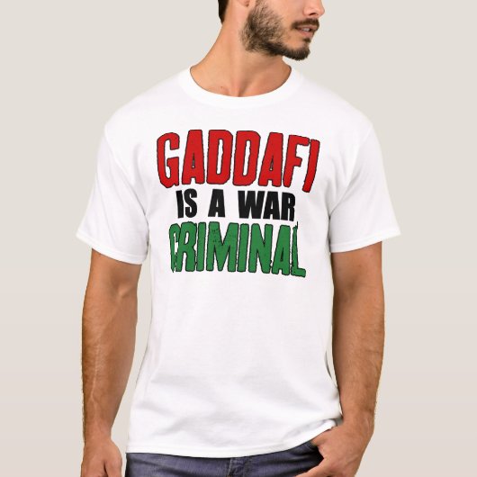 T-shirt Gaddafi est un criminel de guerre (Devant)