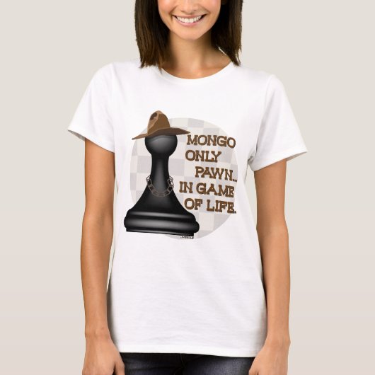 T-shirt Gage de Mongo seulement dans le jeu de la vie (Devant)