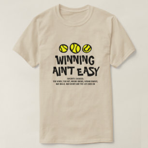 T-shirt Gagner Ain't Easy drôle excuses de tennis les plus
