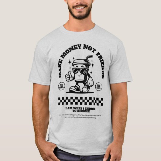 T-shirt gagner de l'argent pas des amis (Devant)