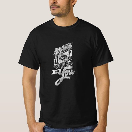 T-shirt Gagnez de l'argent ne laissez pas l'argent vous re (Devant)