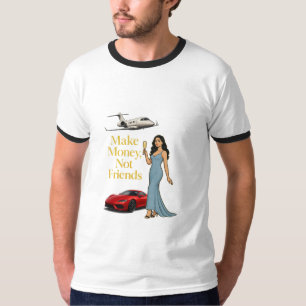T-shirt Gagnez de l'Argent Pas d'Amis Design Glamour Jetse