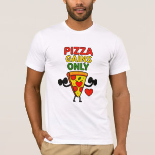 T-shirt Gains de pizza seulement - Drôle Fitness Pizza Lov