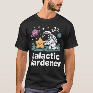 T-shirt Galactic Gardener Astronaut Planting Stars Space G