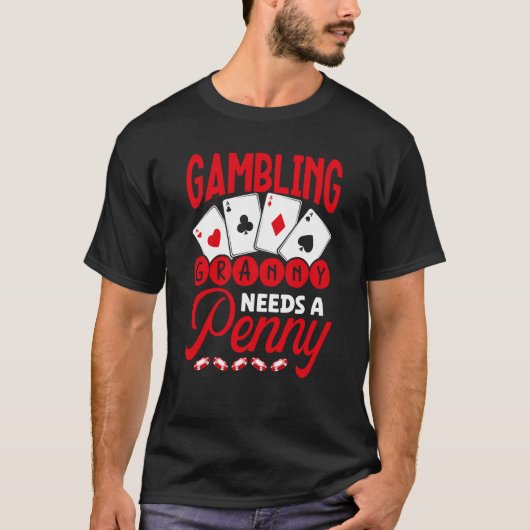 T-shirt Gambling Granny Needs A Penny Casino (Devant)