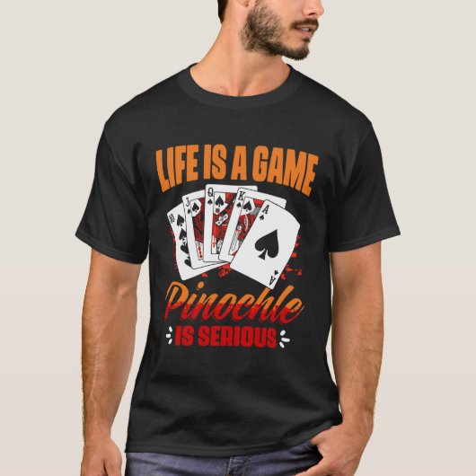 T-shirt Game Pinochle Is Serious   Pinochle Card Game (Devant)