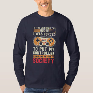 T-shirt Gamer A Été Forcé De Mettre Mon Contrôleur