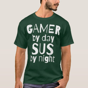 T-shirt Gamer By Day SUS By NightFunny Video Game Sus Meme