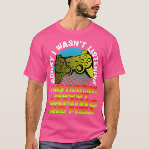 T-shirt Gamer Désolé n'a pas écouté Penser à Gaming