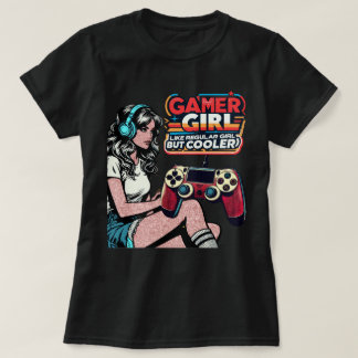 T-shirt Gamer Girl Comme Fille Régulière Mais Glacière