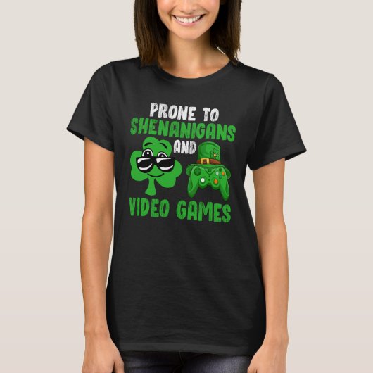 T-shirt Gamer Prone To Shenanigans And Video Games St Patr (Devant)