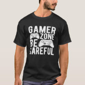 T-shirt Gamer Zone Soyez prudent (Devant)