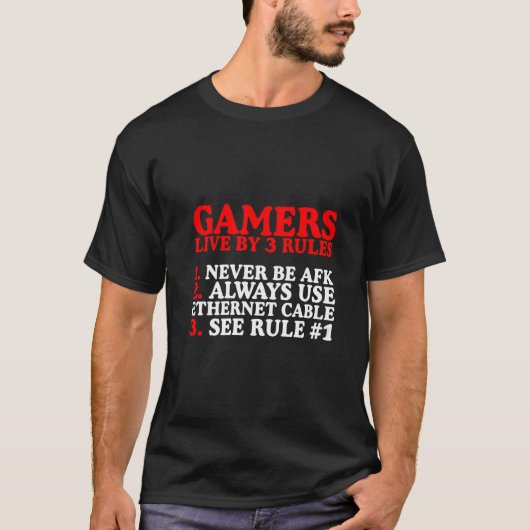 T-shirt Gamers Live By 3 Rules Never Be Afk (Devant)