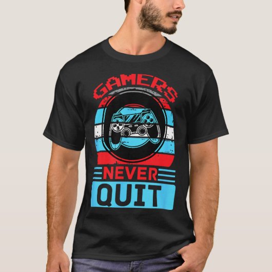 T-shirt Gamers Never Quit Funny Gaming Quotes Gift For Rpg (Devant)