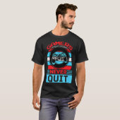 T-shirt Gamers Never Quit Funny Gaming Quotes Gift For Rpg (Devant entier)