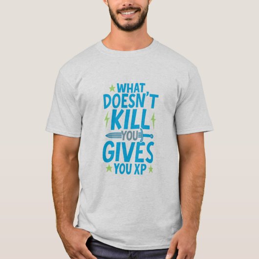 T-shirt Gaming Quote Design – What Doesn’t Kill You Gives  (Devant)