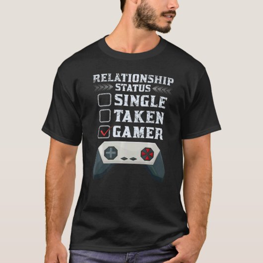 T-SHIRT GAMING RELATIONSHIP STATUS SINGLE TAKEN GAMER (Devant)