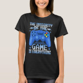 T-shirt Gaming the Integrity of the Game Is Everything Vi (Devant)