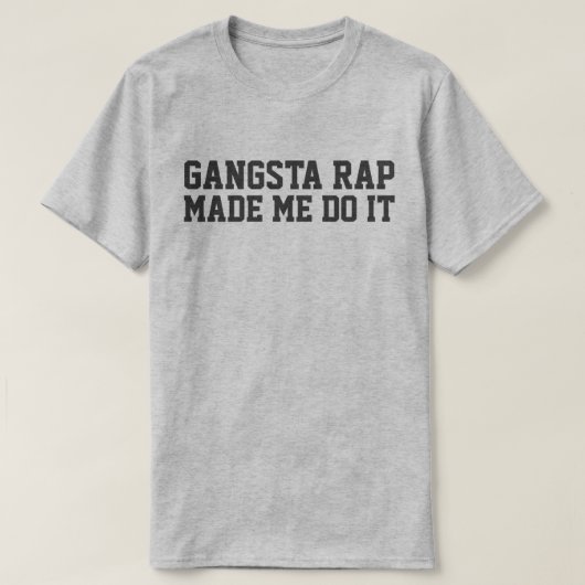 T-SHIRT GANGSTA RAP M'A FAIT LE FAIRE (Design devant)