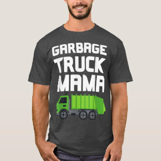 T-shirt Garbage Truck Mama Mom Funny Recycling Waste Adult
