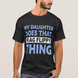 T-shirt Garde Couleur Papa Ma Fille Fait Ce Drapeau Flippa
