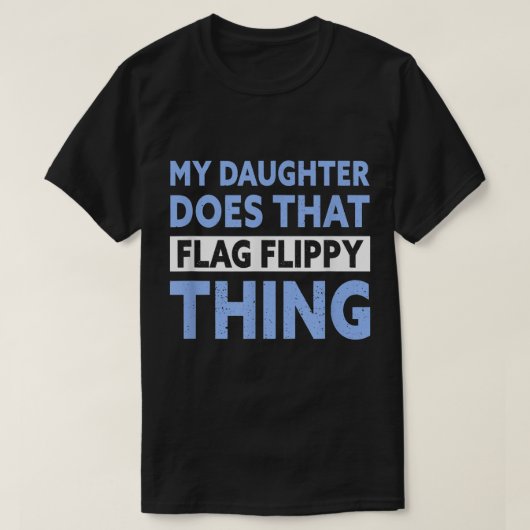 T-shirt Garde Couleur Papa Ma Fille Fait Ce Drapeau Flippa (Design devant)
