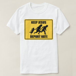 T-shirt Garde Jésus Déporte Haine - Anti Trump Immigration