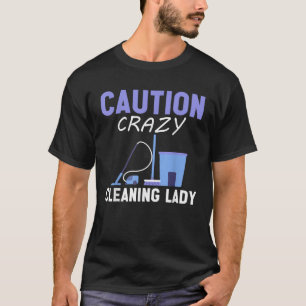 T-shirt Garde Ménage Attention Fou Nettoyage Lady House Ga