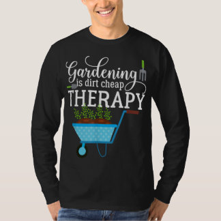 T-shirt Garden Gardening est Dirt pas cher thérapie Plante