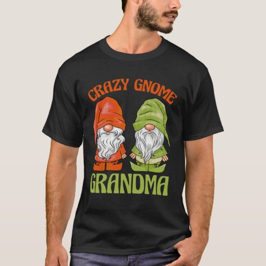 T-shirt Garden Gnome Crazy Gnome Grandma (Devant)