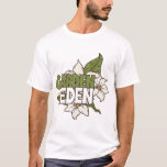 T-shirt Garden Of Eden White Floral Botanical Art<br><div class="desc">Bring a touch of true paradise to your everyday style with this beautifully illustrated floral design. Featuring stunning white blooms and bold, earthy typography, this Garden of Eden artwork perfectly captures the peace and serenity of a thriving botanical sanctuary. It is an amazing choice for customizing a durable canvas tote...</div>