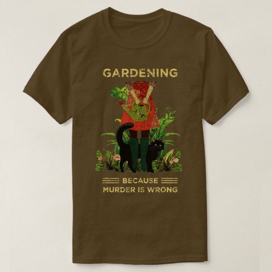 T-shirt Gardener Cat Gardening parce que le meurtre est fa (Design devant)