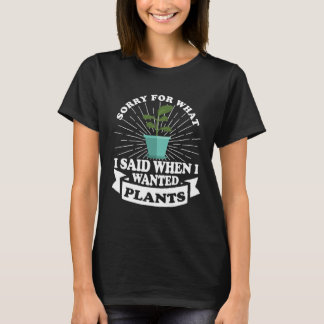 T-shirt Gardener  excuse for what I said