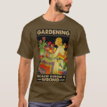 T-shirt Gardener femmes Gardening parce que le meurtre est<br><div class="desc">Gardener women Gardening because murder is wrong .check out our family t shirt selection for the very best in unique or custom,  handmade pieces from our shops.</div>