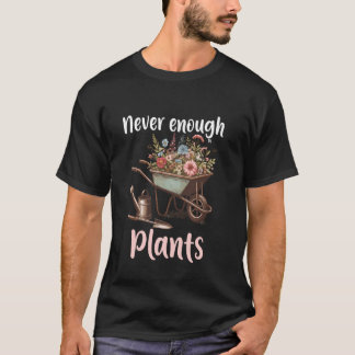 T-shirt Gardener Garden Gardening Plants - Never Enough Pl