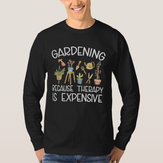 T-shirt Gardener Gardening Because Therapy Is Expensive Ga (Devant)