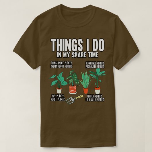 T-shirt Gardener Les Choses Que Je Fais Dans Mon Temps De (Design devant)