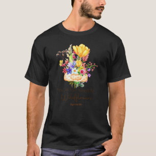 T-shirt Gardening 's May All Your Weeds Be Wildflowers