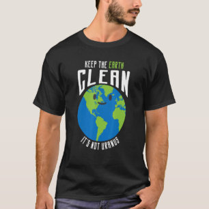 T-shirt Garder la Terre propre Ce n'est pas Uranus drôle