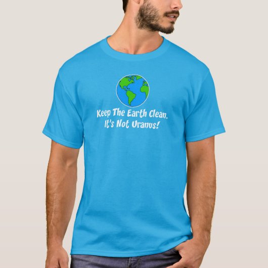 T-shirt Garder la Terre propre et non Uranus dans l'ombre (Devant)