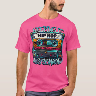 T-shirt Garder la vieille école - Vieux Hip hop de l'école