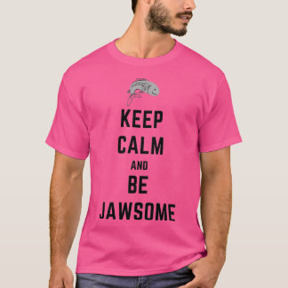 T-SHIRT GARDER LE CALME ET ÊTRE DE LA PÊCHE JAWSOME