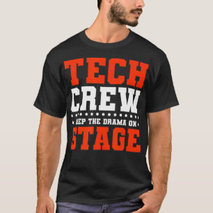 T-shirt Garder Le Drame Sur Scène Théâtre Tech Étape Crew