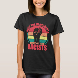 T-shirt Garder Les Immigrants Déporter Le Raciste Pro Immi